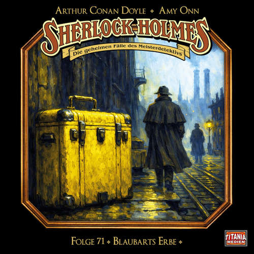 Hoerbuch Sherlock Holmes - Die geheimen Fälle des Meisterdetektivs, Folge 71: Blaubarts Erbe - Arthur Conan Doyle - Joachim Tennstedt