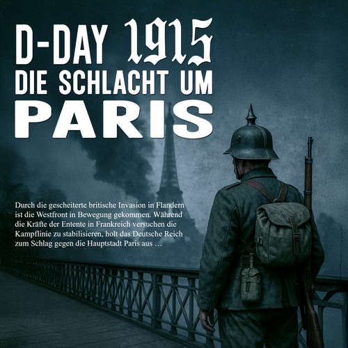 Hoerbuch D-Day 1915: Band 2: Die Schlacht um Paris - Oskar Kewitz - Freerk Reeder