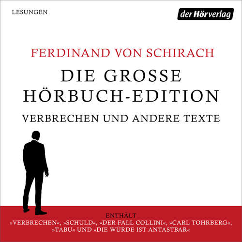 Hoerbuch Die große Hörbuch-Edition - Verbrechen und andere Texte - Ferdinand von Schirach - Ferdinand von Schirach