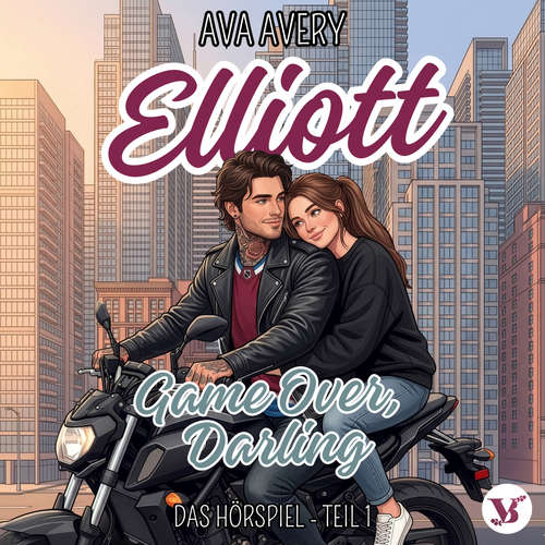 Hoerbuch Elliott. Game Over, Darling - Das Hörspiel Teil 1 - Ava Avery - Till Beck