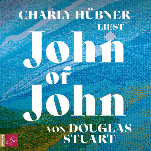 Hoerbuch John of John - Douglas Stuart - Charly Hübner