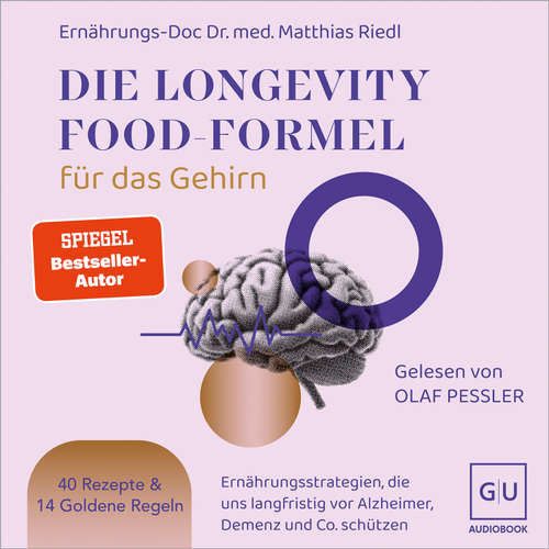 Hoerbuch Die Longevity-Food-Formel für das Gehirn - Dr. med. Matthias Riedl - Olaf Pessler