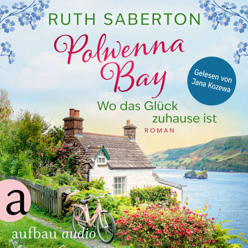 Hoerbuch Polwenna Bay - Wo das Glück zuhause ist - Polwenna Bay, Band 1 - Ruth Saberton - Jana Kozewa