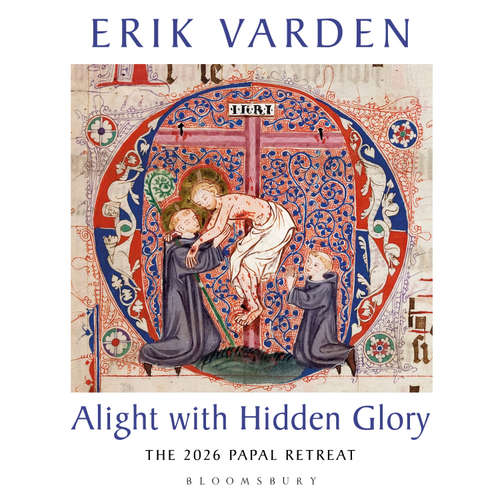 Audiobook Alight with Hidden Glory - Erik Varden - Erik Varden