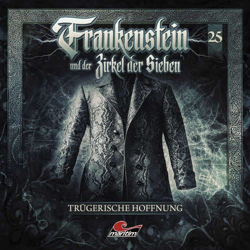 Hoerbuch Frankenstein und der Zirkel der Sieben, Folge 25: Trügerische Hoffnung - Silke Walter - Dietmar Wunder