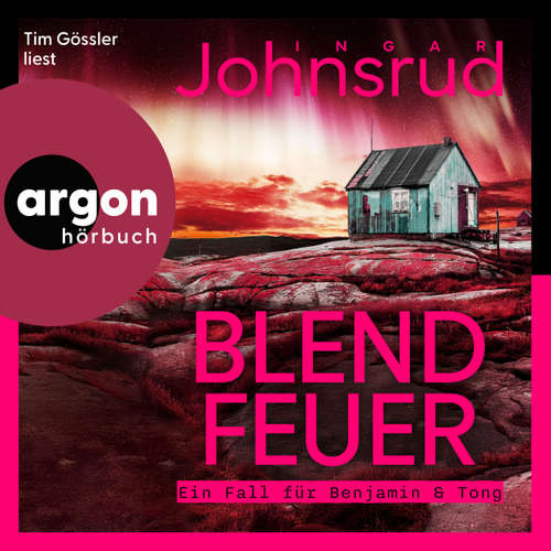 Hoerbuch Blendfeuer - Ein Fall für Benjamin & Tong, Band 2 - Ingar Johnsrud - Tim Gössler