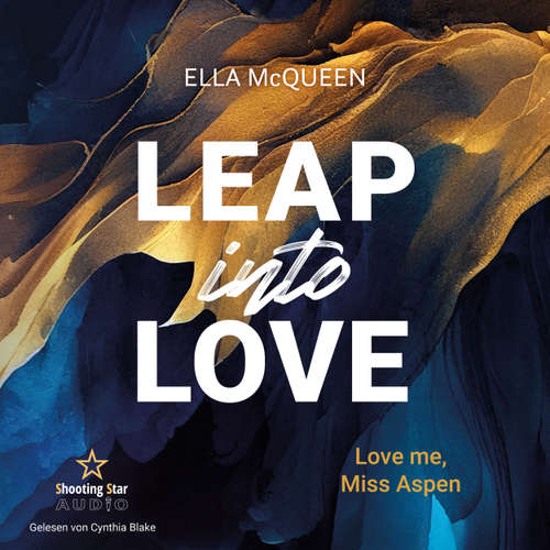 Hoerbuch Love me, Miss Aspen - Leap into Love, Band 4 - Ella McQueen - Cynthia Blake