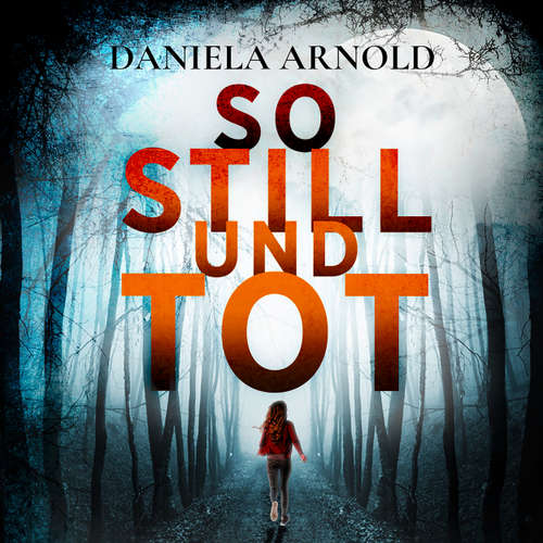 Hoerbuch So still und tot - 2 spannende Thriller in einem Hörbuch - Daniela Arnold - Michaela Gaertner