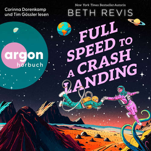 Hoerbuch Full Speed to a Crash Landing (Deutsche Ausgabe) (Ungekürzte Lesung) - Beth Revis - Corinna Dorenkamp