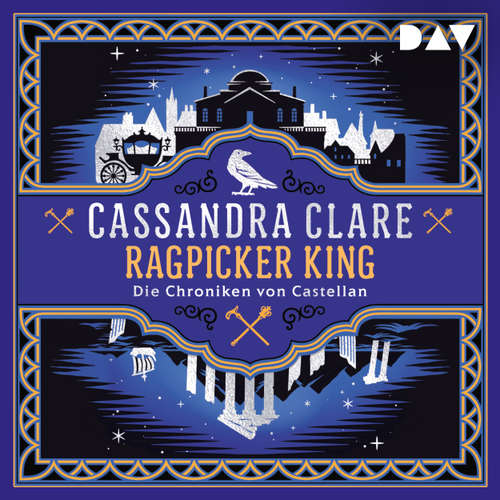 Hoerbuch Ragpicker King - Die Chroniken von Castellan (Teil 2) (Ungekürzt) - Cassandra Clare - Peter Lontzek