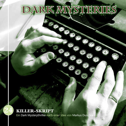 Hoerbuch Dark Mysteries, Folge 24: Killer-Skript - Markus Duschek - Janis Zaurins