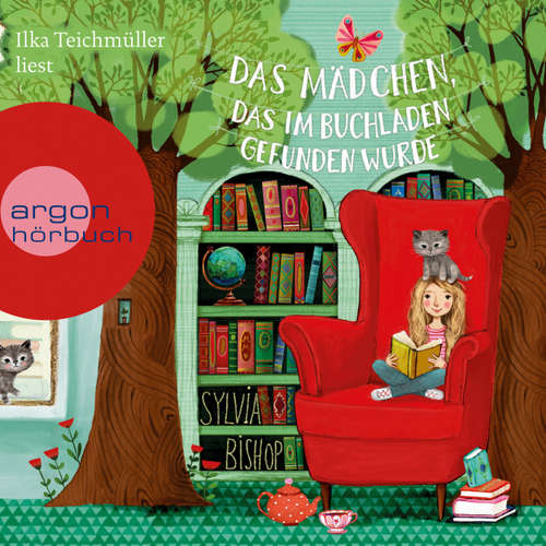 Hoerbuch Das Mädchen, das im Buchladen gefunden wurde - Sylvia Bishop - Ilka Teichmüller