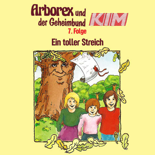 Hoerbuch Arborex und der Geheimbund KIM, Folge 7: Ein toller Streich - Fritz Hellmann - Dieter Thomas Heck Hoerbuch Arborex und der Geheimbund KIM, Folge 7: Ein toller Streich - Fritz Hellmann - Dieter Thomas Heck