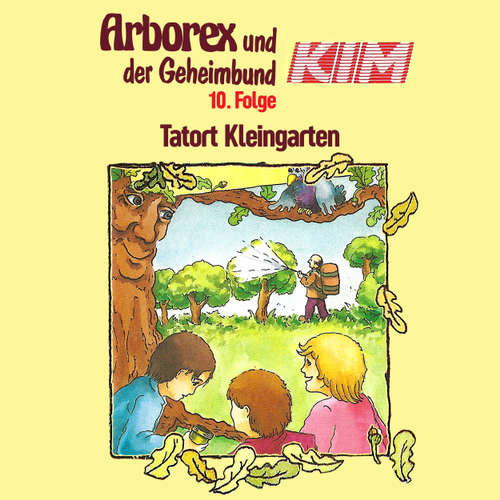 Hoerbuch Arborex und der Geheimbund KIM, Folge 10: Tatort Kleingarten - Fritz Hellmann - Dieter Thomas Heck Hoerbuch Arborex und der Geheimbund KIM, Folge 10: Tatort Kleingarten - Fritz Hellmann - Dieter Thomas Heck