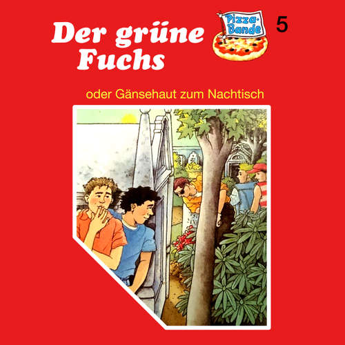 Hoerbuch Pizzabande, Folge 5: Der grüne Fuchs (oder Gänsehaut zum Nachtisch) - Tina Caspari - Ricci Hohlt Hoerbuch Pizzabande, Folge 5: Der grüne Fuchs (oder Gänsehaut zum Nachtisch) - Tina Caspari - Ricci Hohlt