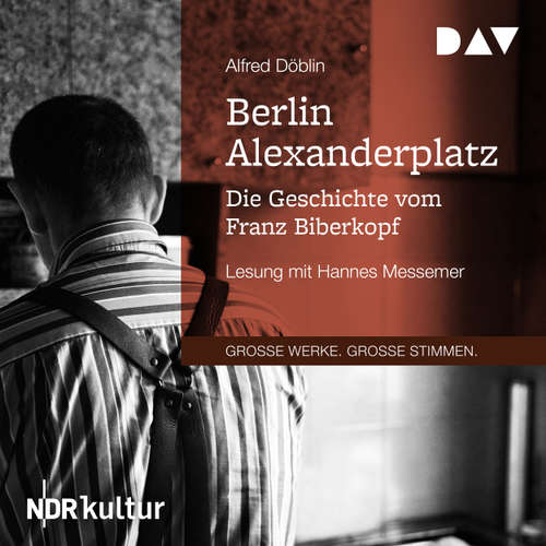 Hoerbuch Berlin Alexanderplatz - Die Geschichte vom Franz Biberkopf - Alfred Döblin - Hannes Messemer Hoerbuch Berlin Alexanderplatz - Die Geschichte vom Franz Biberkopf - Alfred Döblin - Hannes Messemer