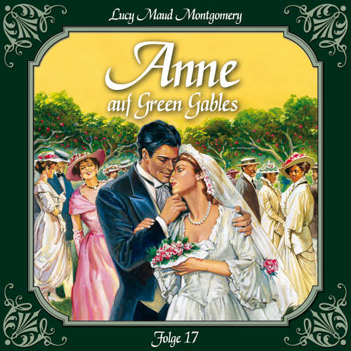 Hoerbuch Anne auf Green Gables, Folge 17: Ein neues Zuhause - Lucy Maud Montgomery - Marie Bierstedt Hoerbuch Anne auf Green Gables, Folge 17: Ein neues Zuhause - Lucy Maud Montgomery - Marie Bierstedt