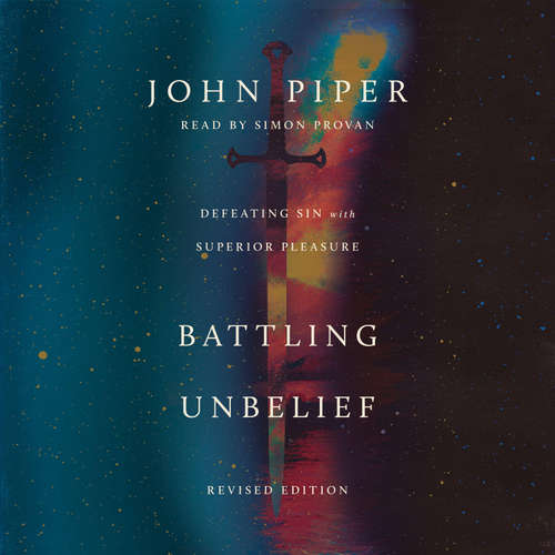 Audiobook Battling Unbelief - John Piper - Simon Provan