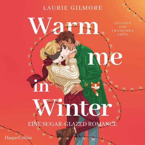 Hoerbuch Warm me in Winter. Eine sugar glazed Romance - Laurie Gilmore - Franziska Grün