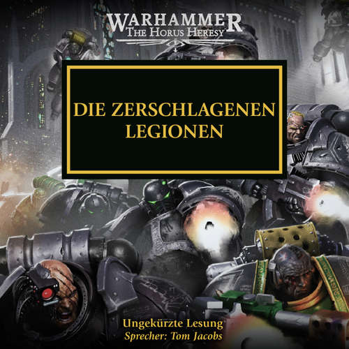 Hoerbuch The Horus Heresy 43: Die Zerschlagenen Legionen - Dan Abnett - Tom Jacobs