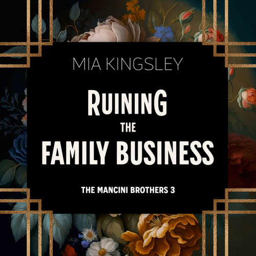 Hoerbuch Ruining The Family Business - Mia Kingsley - Maja Gold