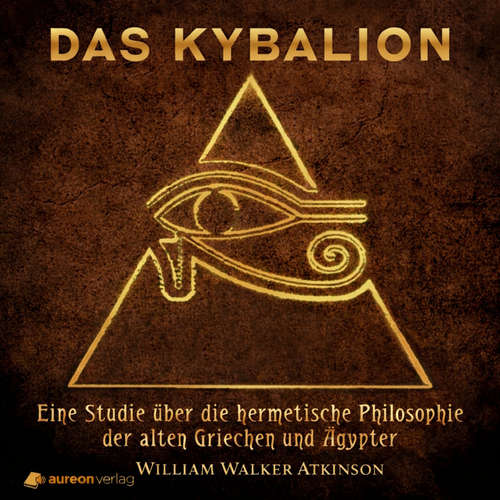 Hoerbuch Das Kybalion - William Walker Atkinson - Georg Peetz
