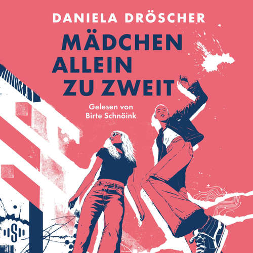 Hoerbuch Mädchen allein zu zweit - Daniela Dröscher - Birte Schnöink