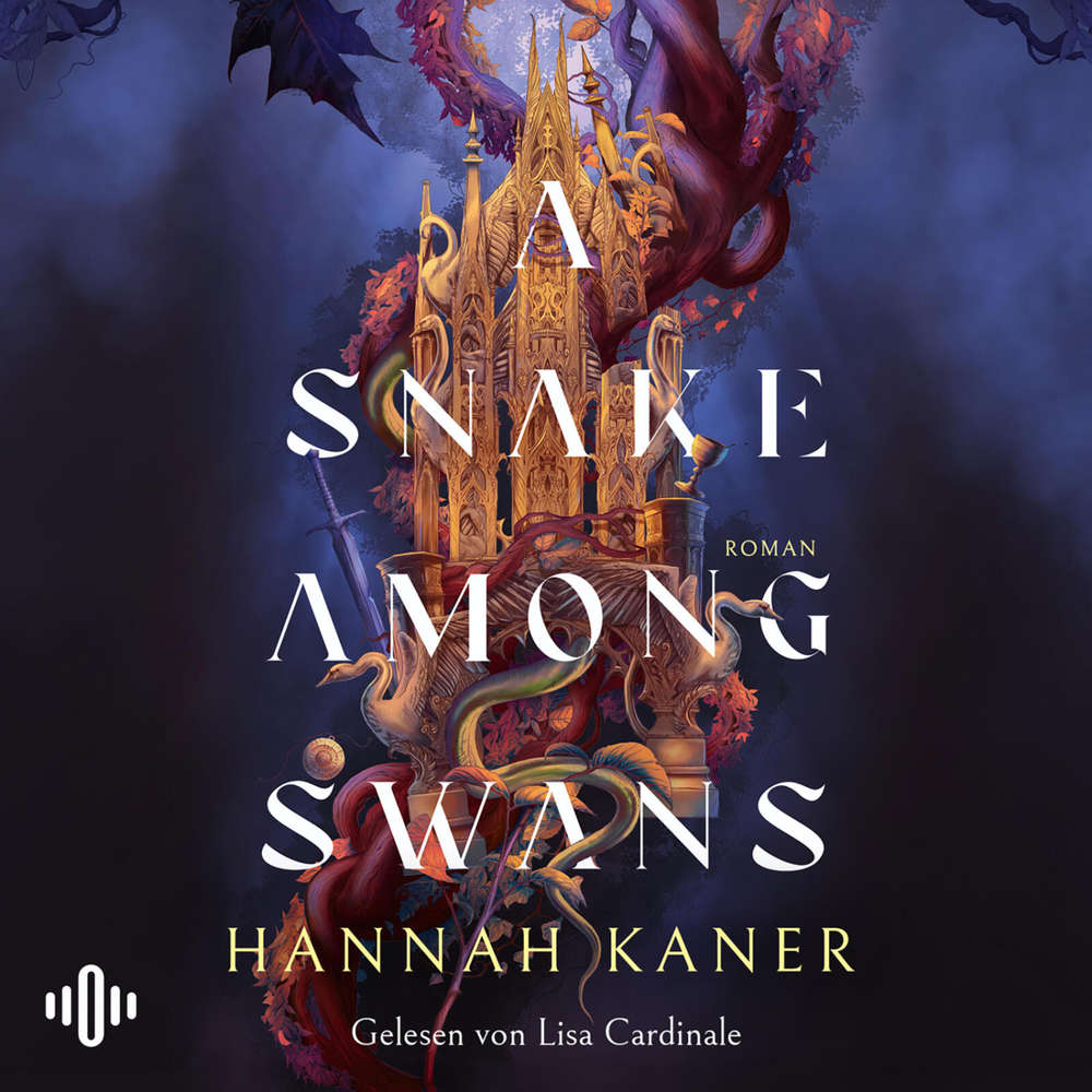 Hoerbuch A Snake among Swans (Wild Swans 1) - Hannah Kaner - Lisa Cardinale