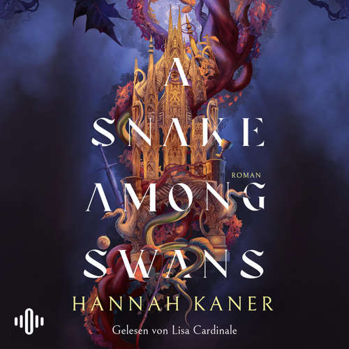 Hoerbuch A Snake among Swans (Wild Swans 1) - Hannah Kaner - Lisa Cardinale