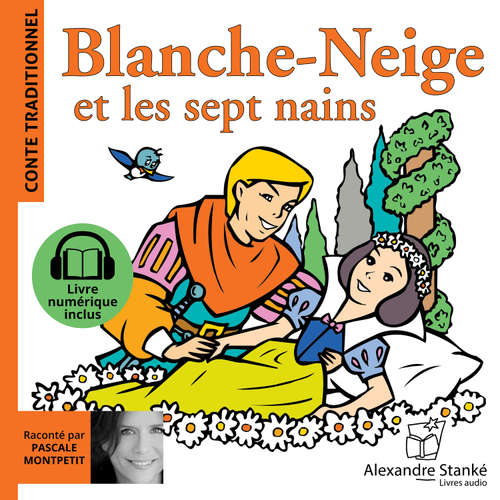 Livre audio Blanche-Neige et les sept nains - Frères Grimm - Pascale Montpetit