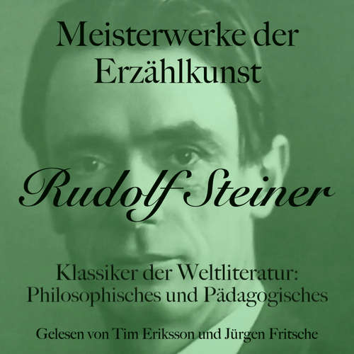 Hoerbuch Rudolf Steiner: Meisterwerke der Erzählkunst - Rudolf Steiner - Tim Eriksson