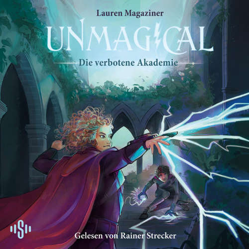 Hoerbuch Unmagical 1: Unmagical – Die verbotene Akademie - Lauren Magaziner - Rainer Strecker