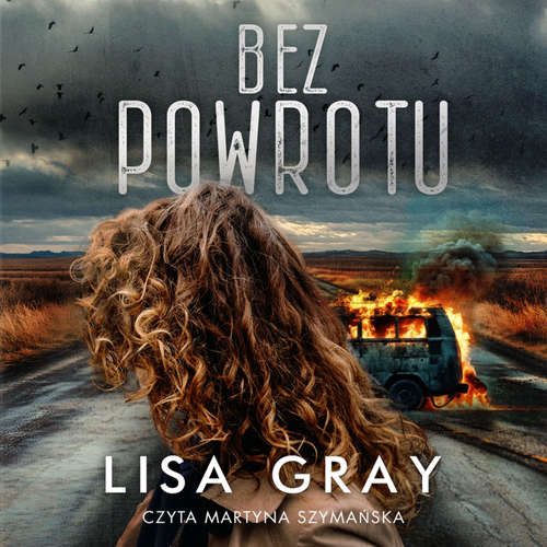 Audiokniha Bez powrotu - Lisa Gray - Martyna Szymańska