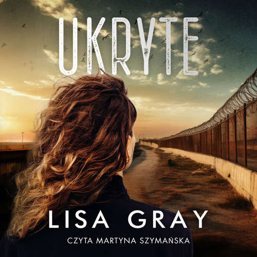 Audiokniha Ukryte - Lisa Gray - Martyna Szymańska