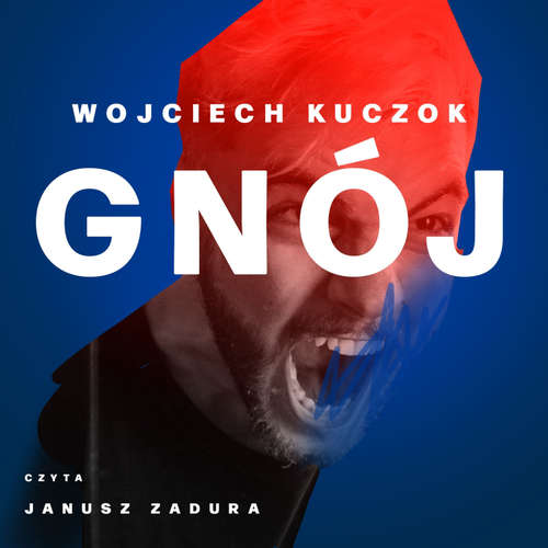 Audiokniha Gnój - Wojciech Kuczok - Janusz Zadura
