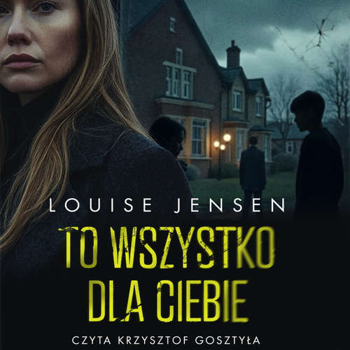 Audiokniha To wszystko dla ciebie - Louise Jensen - Krzysztof Gosztyła