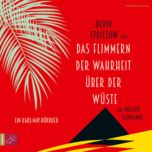 Hoerbuch Das Flimmern der Wahrheit über der Wüste - Philipp Schwenke - Devid Striesow