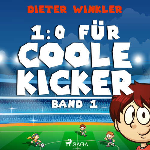 1:0 für Coole Kicker - Coole Kicker, schnelle Tore, Band 1