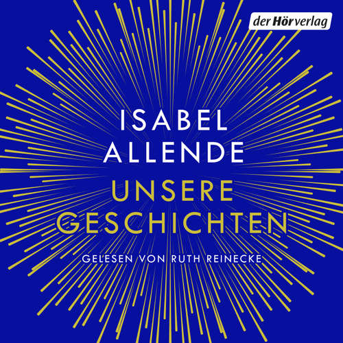 Hoerbuch Unsere Geschichten - Isabel Allende - Ruth Reinecke