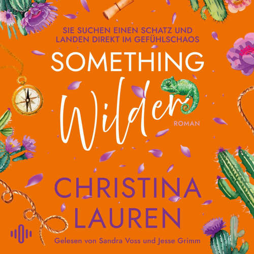 Hoerbuch Something Wilder – Sie suchen einen Schatz und landen direkt im Gefühlschaos - Christina Lauren - Sandra Voss