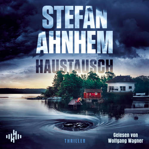 Hoerbuch Haustausch - Stefan Ahnhem - Wolfgang Wagner