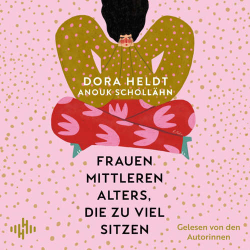 Hoerbuch Frauen mittleren Alters, die zu viel sitzen - Anouk Schollähn - Dora Heldt