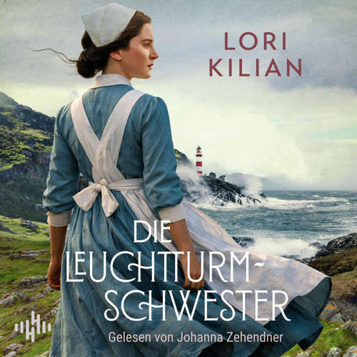 Hoerbuch Die Leuchtturmschwester - Lori Kilian - Johanna Zehendner