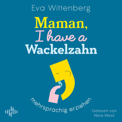 Hoerbuch Maman, I have a Wackelzahn - Eva Wittenberg - Nina West