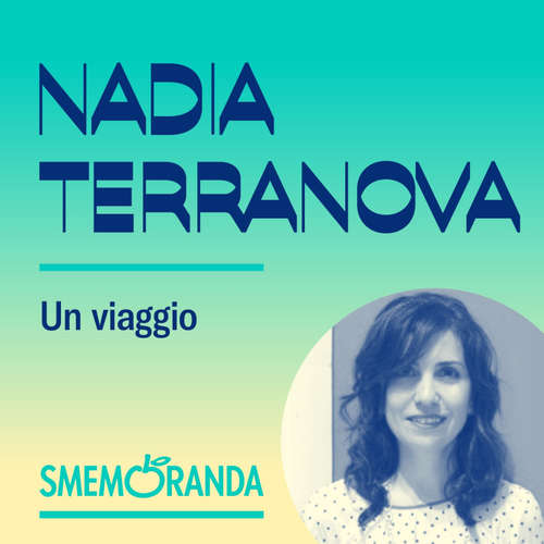 Audio libro Un viaggio - Smemoranda - Nadia Terranova - Nadia Terranova