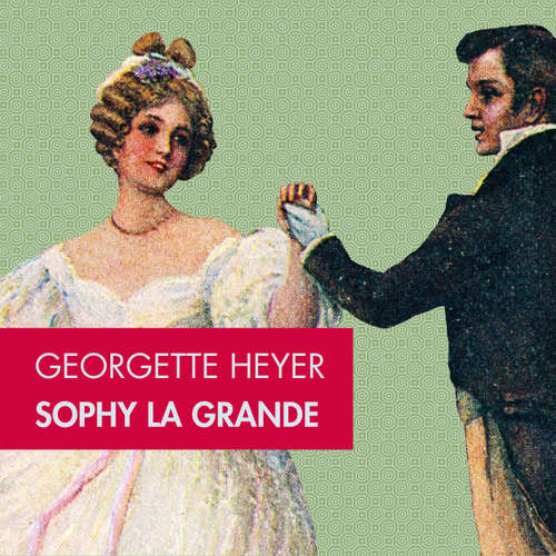 Audio libro Sophy la grande - Georgette Heyer - Claudia Cassani