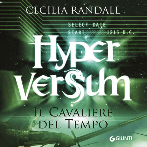 Audio libro Hyperversum 3 - Il cavaliere del tempo - Cecilia Randall - Dario Sansalone