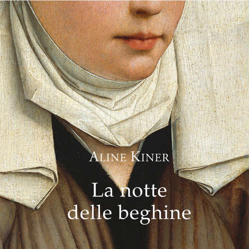Audio libro La notte delle beghine - Aline Kiner - Luisa Ziliotto