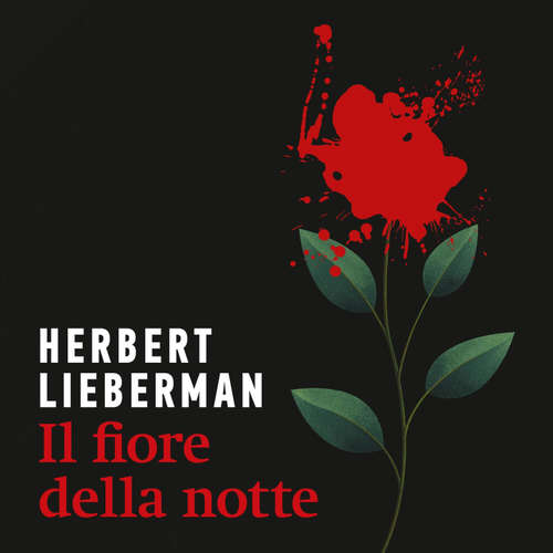 Audio libro Il fiore della notte - Herbert Lieberman - Michele Di Giacomo