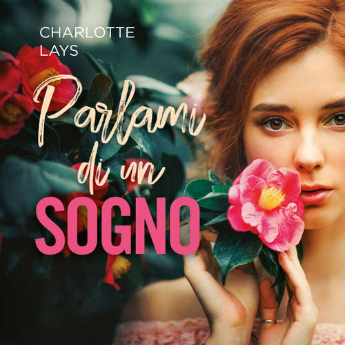 Audio libro Parlami di un sogno - Charlotte Lays - Claudia Cassani